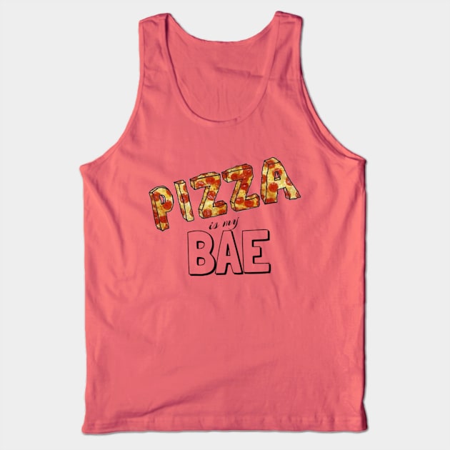 Pizza is my bae. Tank Top by PxNinc